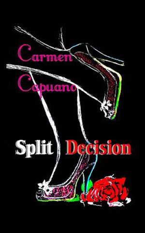 Split Decision de Carmen Capuano