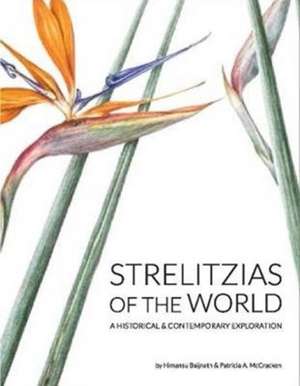 Strelitzias of the world de Himansu Baijnath