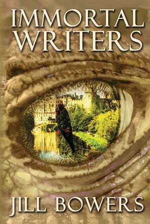 Immortal Writers de Jill Bowers