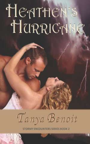 Heathen's Hurricane de Tanya Benoit