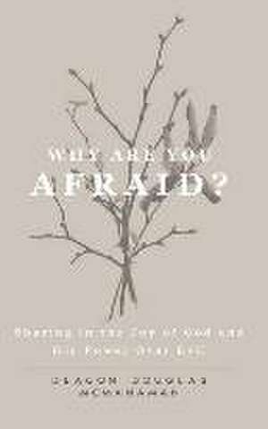 McManaman, D: WHY ARE YOU AFRAID