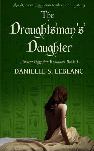 The Draughtsman's Daughter de Danielle S LeBlanc