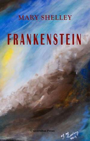 Frankenstein: or, the Modern Prometheus de Mary Shelley