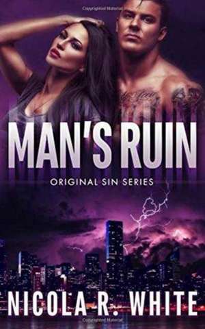 Man's Ruin de Nicola R. White