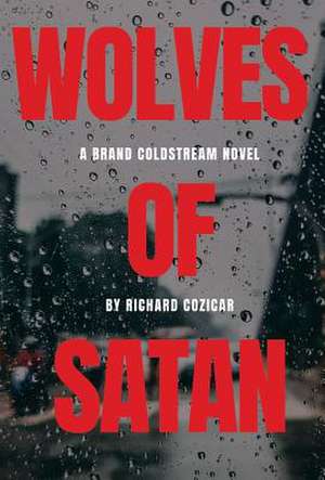 The Wolves Of Satan de Richard Cozicar