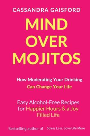 Mind Over Mojitos de Cassandra Gaisford