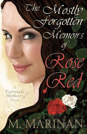 The Mostly Forgotten Memoirs of Rose-Red de M. Marinan