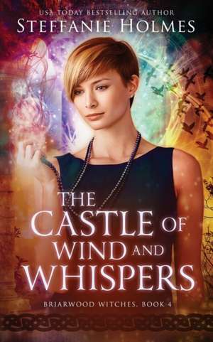 The Castle of Wind and Whispers de Steffanie Holmes