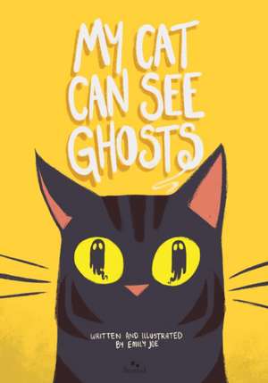 My Cat Can See Ghosts de Emily Joe