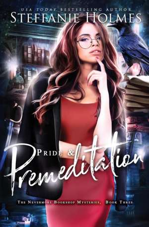 Pride and Premeditation de Steffanie Holmes