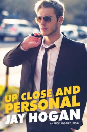 Up Close and Personal de Jay Hogan