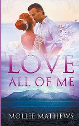 Love All of Me de Mollie Mathews