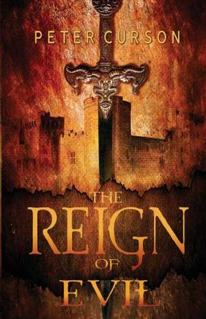 The Reign of Evil de Peter Curson