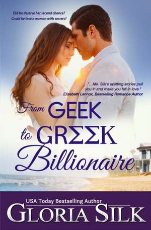 From Geek to Greek Billionaire de Gloria Silk