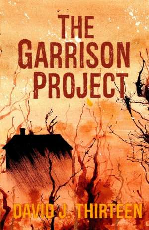 The Garrison Project de David J. Thirteen