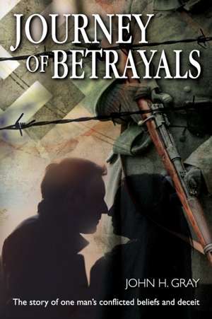 Journey Of Betrayals de John H Gray