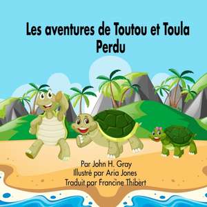 Les Aventures de Toutou et Toula Perdu de John H Gray