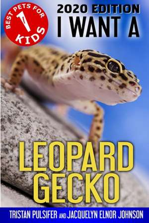 I Want A Leopard Gecko de Tristan Pulsifer