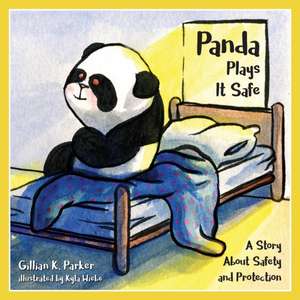 Panda Plays it Safe de Gillian K. Parker