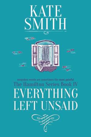 Everything Left Unsaid de Kate Smith