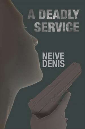 A Deadly Service de Neive Denis