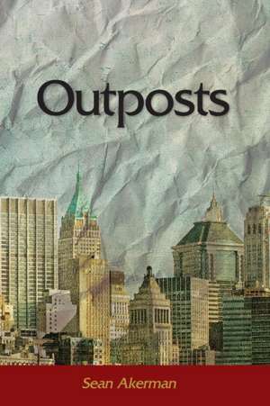 Outposts de Sean Akerman