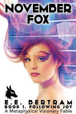 November Fox - Book 1. Following Joy de E E Bertram