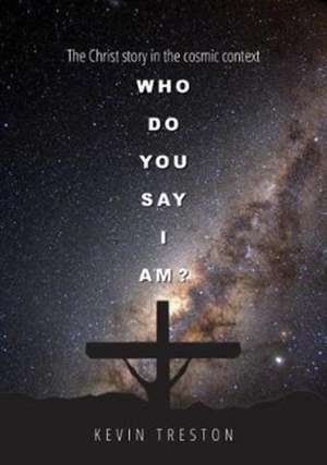 Who do you say I am? de Kevin Treston