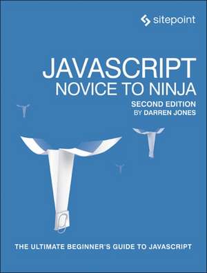 Javascript: Novice to Ninja de Darren Jones