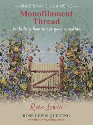 Understanding & Using Monofilament Thread de Rose Lewis