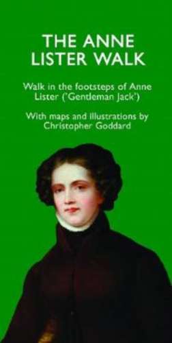 The Anne Lister Walk de Christopher Goddard