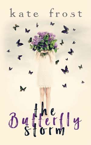 The Butterfly Storm de Kate Frost