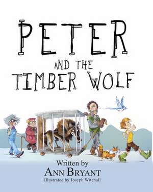 Peter and the Timber Wolf de Ann Bryant