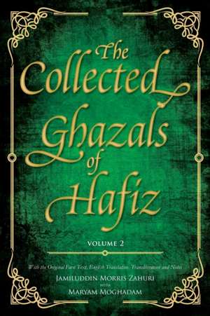 The Collected Ghazals of Hafiz - Volume 2 de Shams-Ud-Din Muhammad Hafiz Shiraz