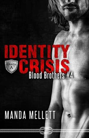 Identity Crisis (Blood Brothers #4) de Manda Mellett