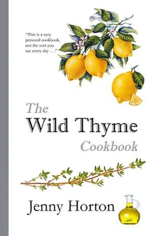 The Wild Thyme Cookbook de Jenny Horton