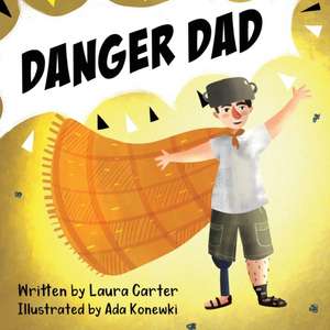 Danger Dad de Laura Carter