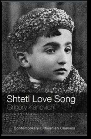 Shtetl Love Song de Grigory Kanovich