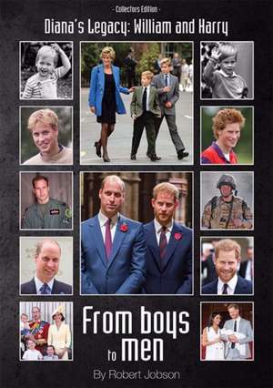 DIANA'S LEGACY: WILLIAM AND HARRY de ROBERT JOBSON