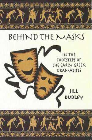 Behind the Masks de Jill Dudley