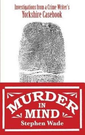 Wade, S: Murder in Mind de Stephen Wade