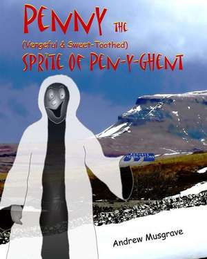 Penny, the (Vengeful & Sweet-Toothed) Sprite of Pen-y-Ghent de Andrew Musgrave