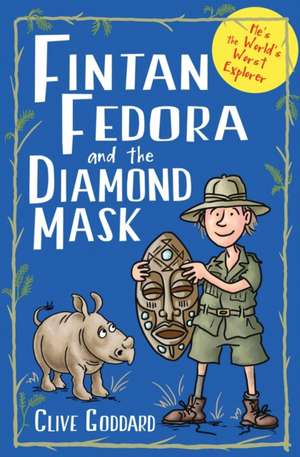 Fintan Fedora and the Diamond Mask de Clive A Goddard