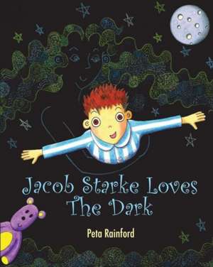 Jacob Starke Loves The Dark de Peta Rainford