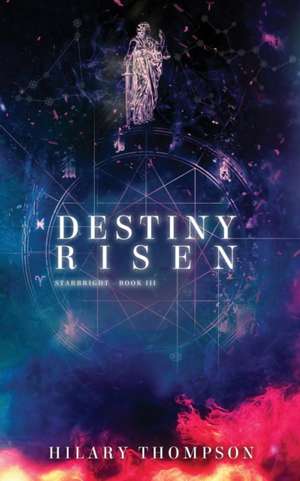 Destiny Risen de Hilary Thompson