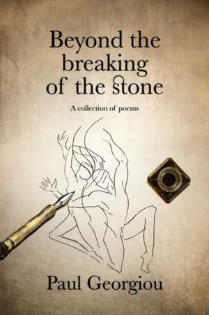 Beyond the breaking of the stone de Paul Georgiou