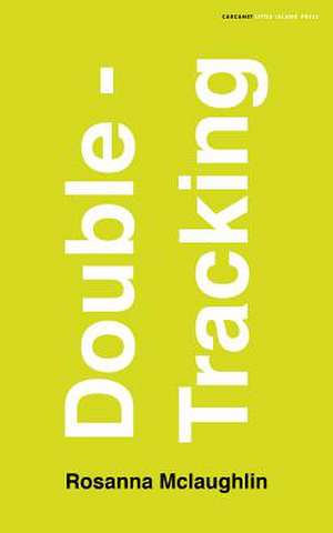 Double-Tracking de Rosanna McLaughlin