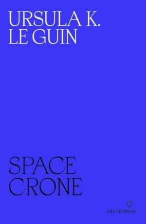 Space Crone de Ursula K. Le Guin