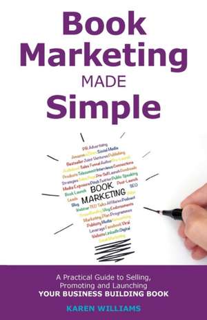 Book Marketing Made Simple de Karen Williams