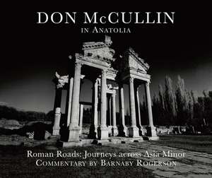 Don McCullin - Journeys Across Roman Asia Minor de Don McCullin